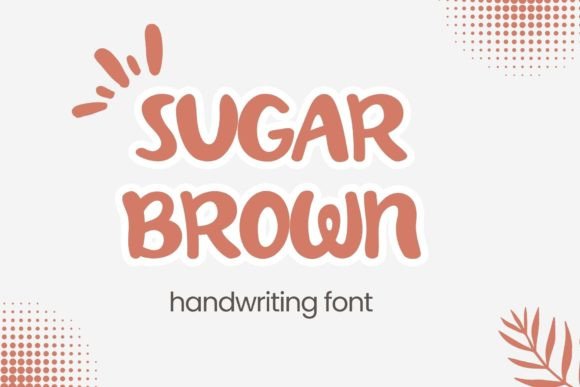 Sugar Brown: The Handwritten Font That Elevates Craft and Product Design