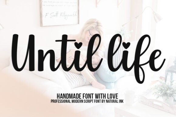 Until Life Font: A Modern Script for Campaign Visuals